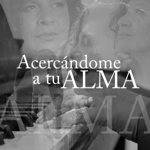 Acercándome a tu alma
